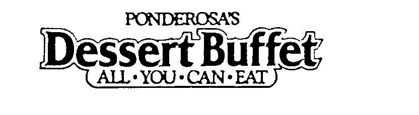  PONDEROSA'S DESSERT BUFFET ALL-YOU-CAN-EAT