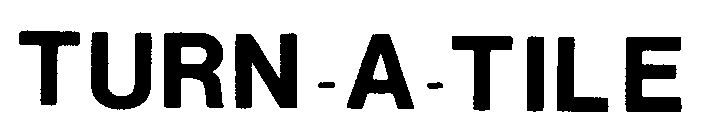 Trademark Logo TURN-A-TILE