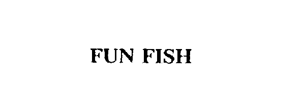 Trademark Logo FUN FISH