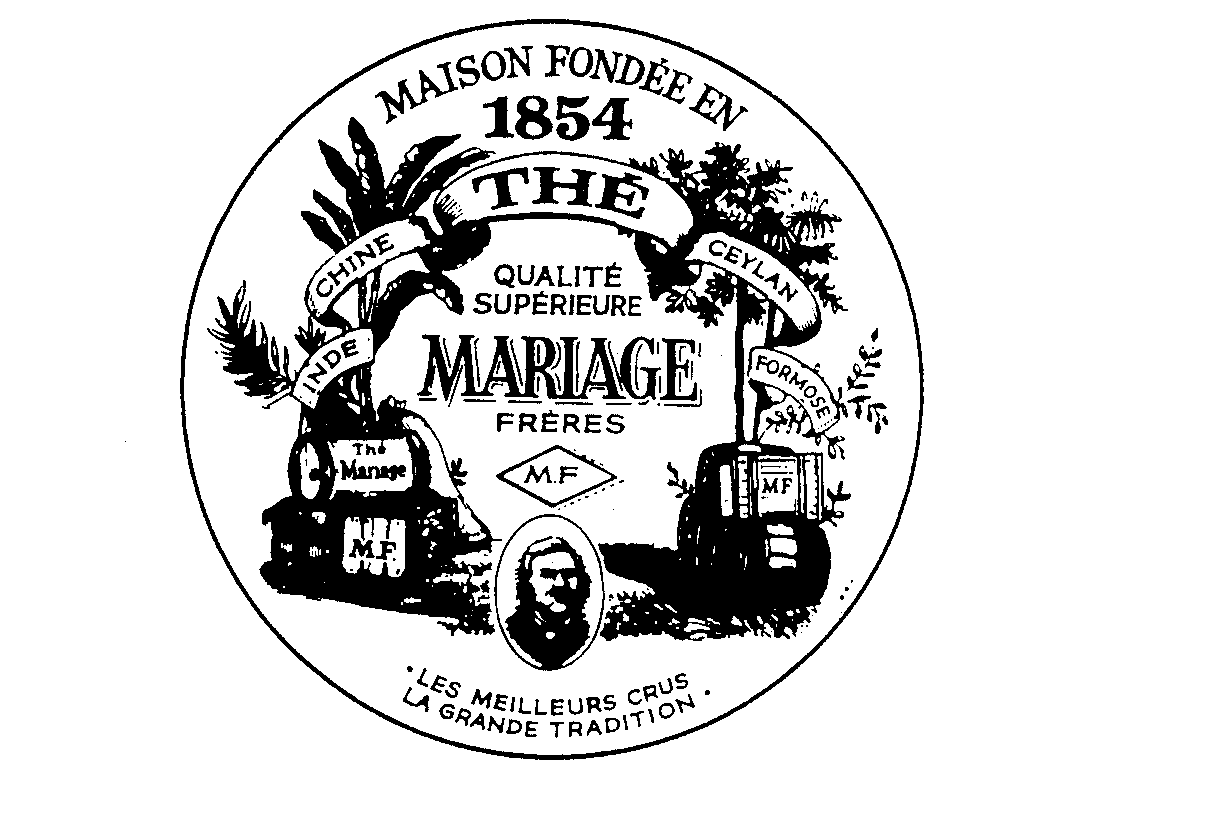 MAISON FONDEE EN 1854 INDE CHINE THE CEYLAN FORMOSE QUALITE SUPERIEURE MARIAGE  FRERES M.F. LES MEILLEURS CRUS LA GRANDE TRADITION - Mariage Freres  Trademark Registration