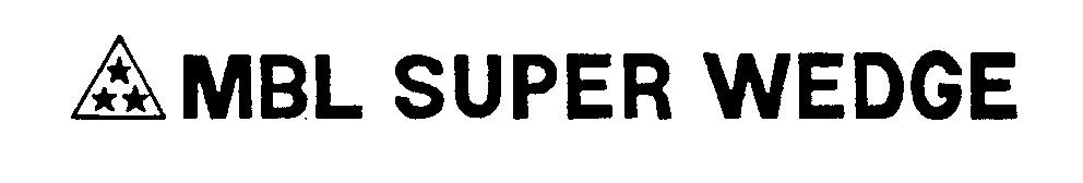 Trademark Logo MBL SUPER WEDGE