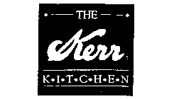  THE KERR K-I-T-C-H-E-N