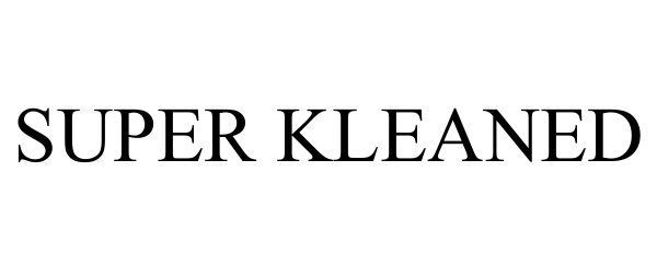 Trademark Logo SUPER KLEANED