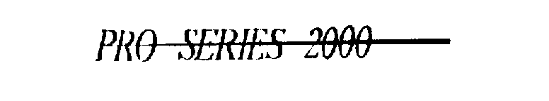Trademark Logo PRO SERIES 2000