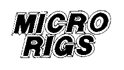 Trademark Logo MICRO RIGS