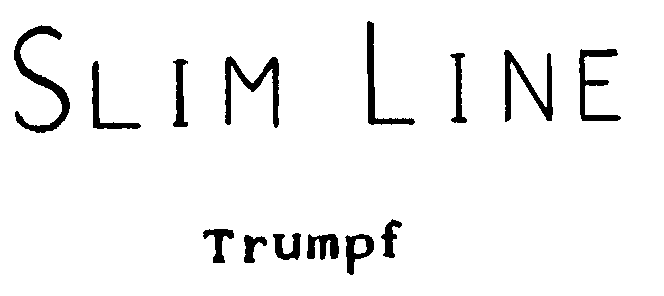  SLIM LINE TRUMPF