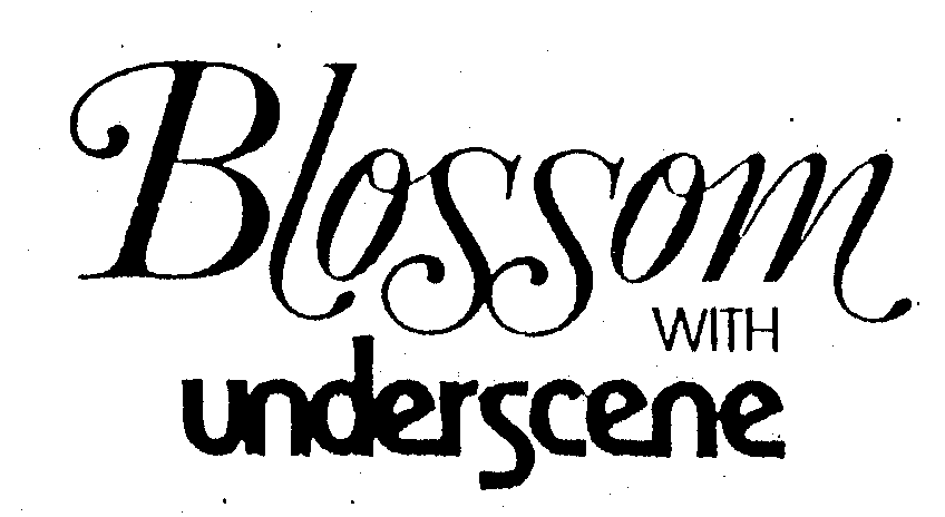  BLOSSOM WITH UNDERSCENE