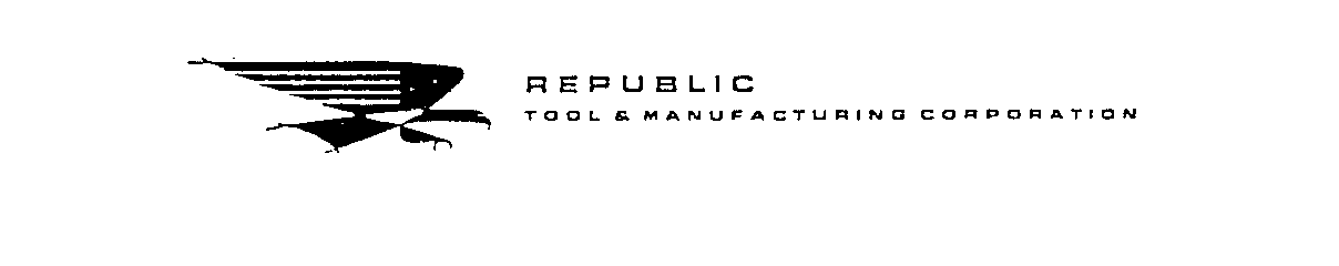  REPUBLIC TOOL &amp; MANUFACTURING CORPORATIO
