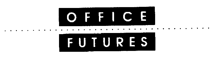  OFFICE FUTURES