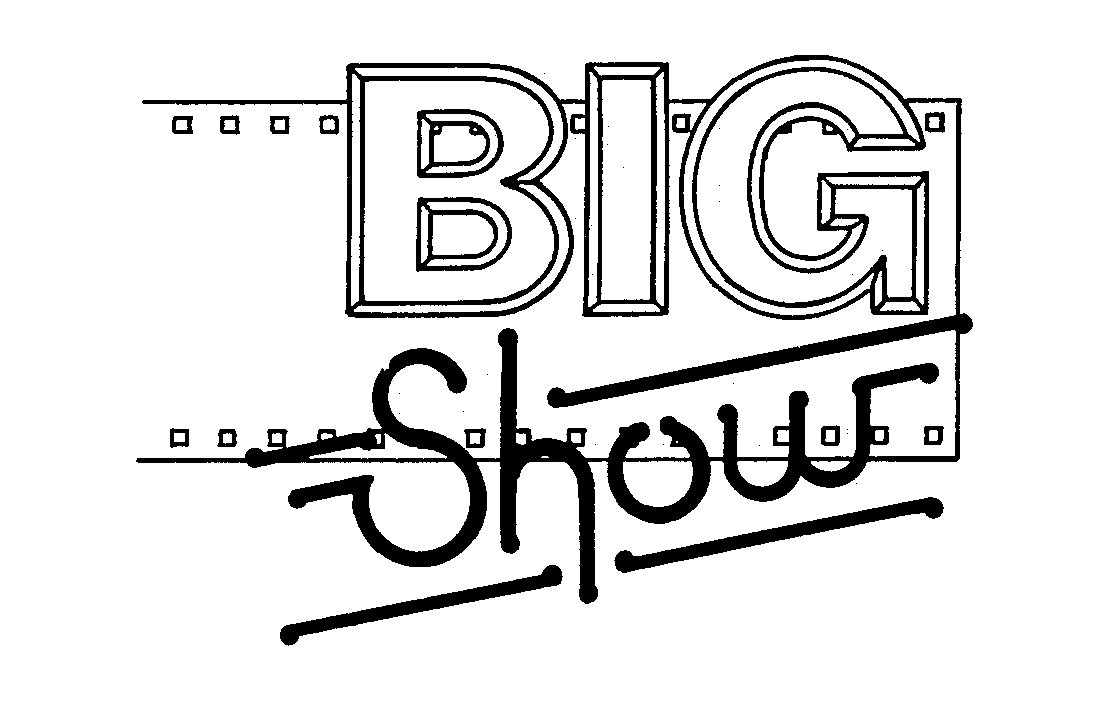 BIG SHOW