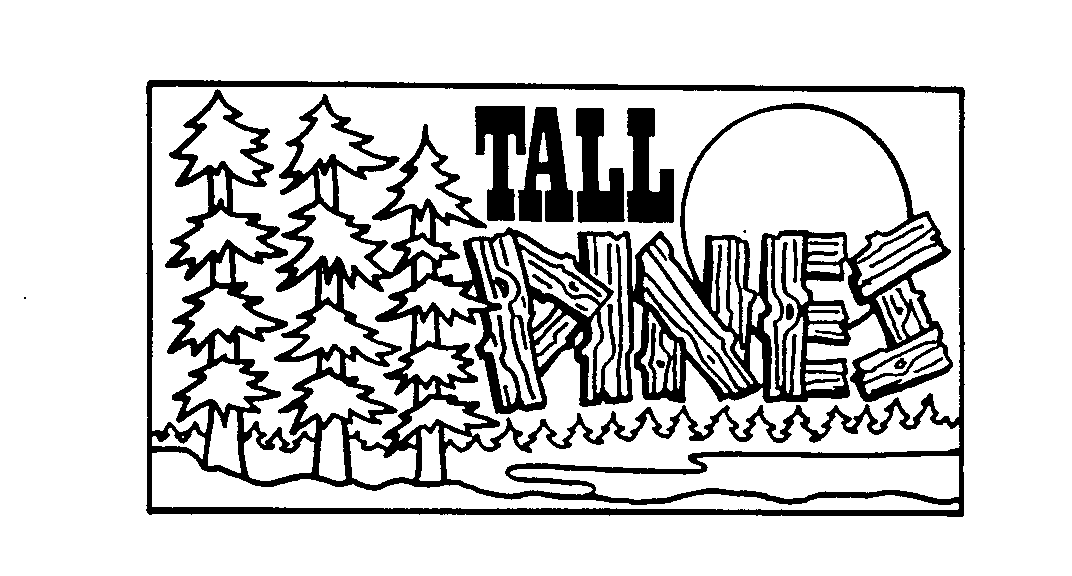 TALL PINES