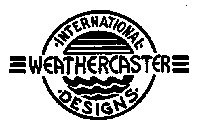  WEATHERCASTER INTERNATIONAL DESIGNS