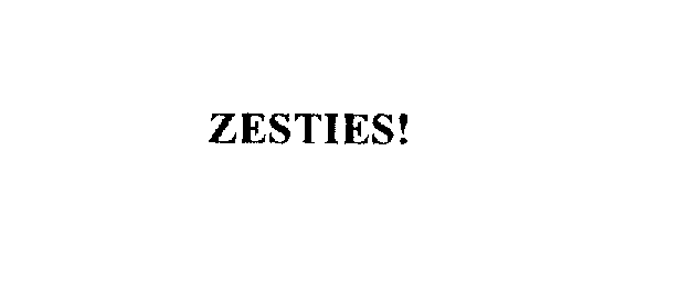 Trademark Logo ZESTIES!