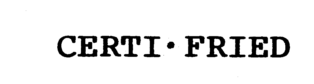  CERTI-FRIED