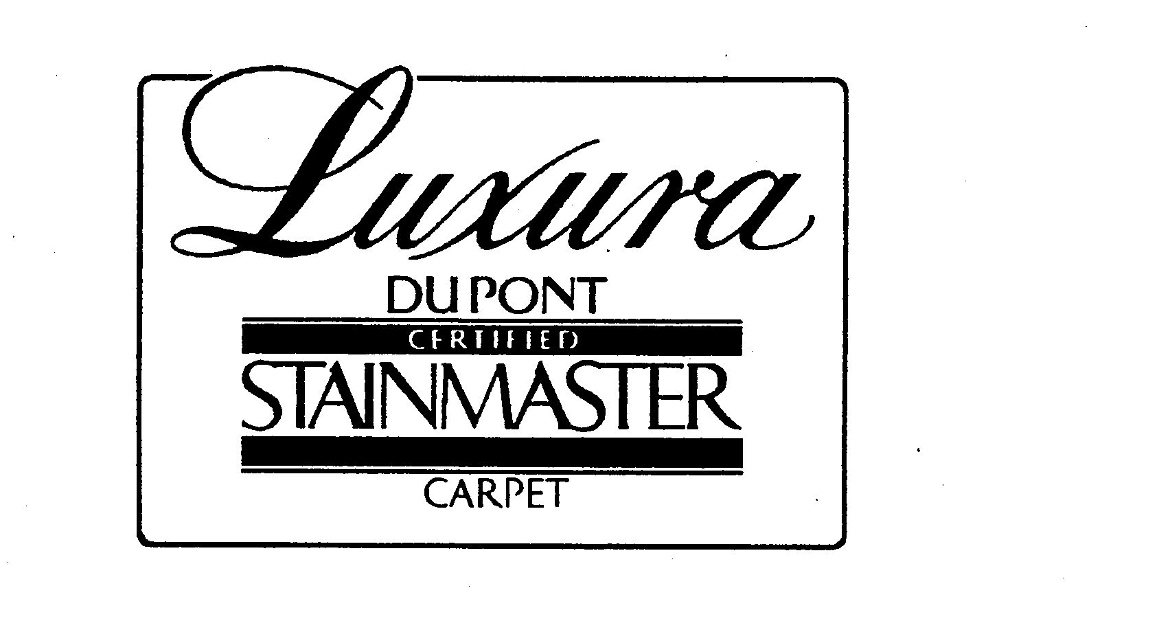 Trademark Logo LUXURA DUPONT CERTIFIED STAINMASTER CARPET