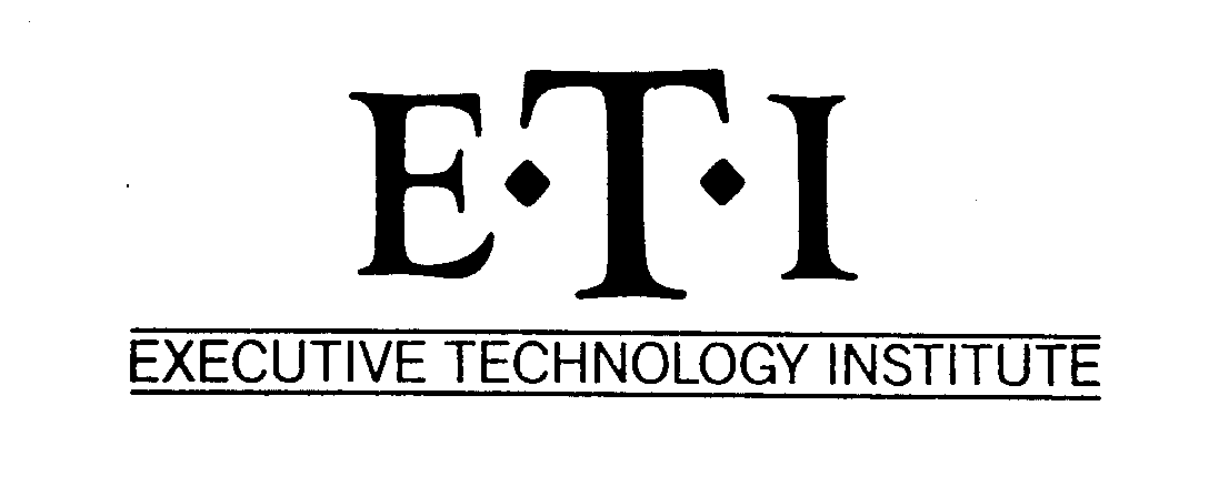  E-T-I EXECUTIVE TECHNOLOGY INSTITUTE