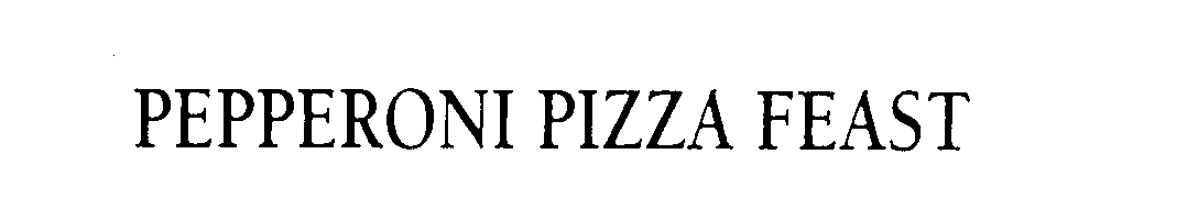 Trademark Logo PEPPERONI PIZZA FEAST