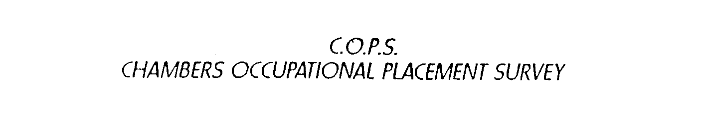  C.O.P.S. CHAMBERS OCCUPATIONAL PLACEMENT SURVEY