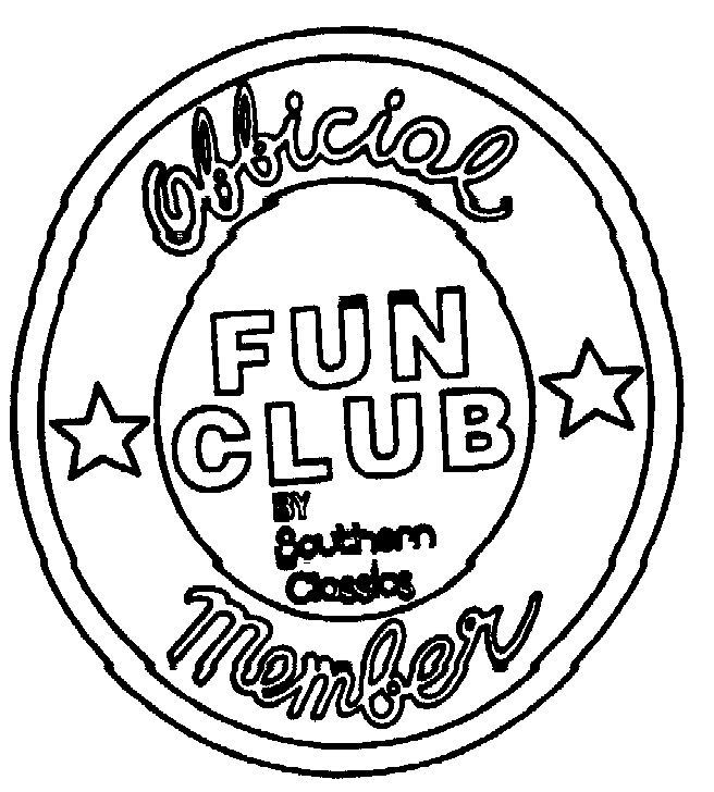 Trademark Logo OFFICIAL MEMBER FUN CLUB BY SOUTHERN CLASSICS