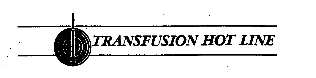  TRANSFUSION HOT LINE