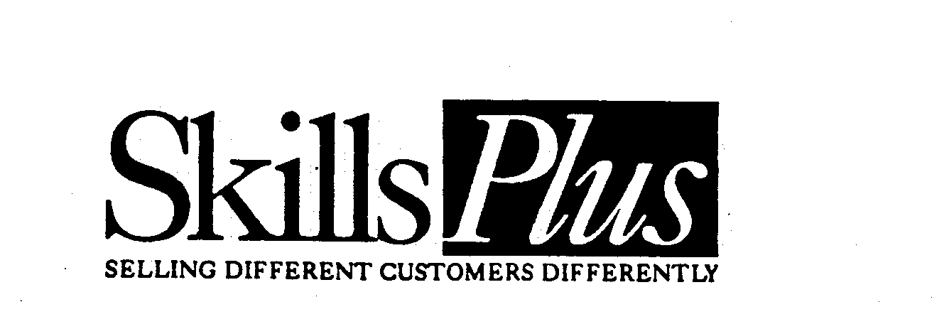  SKILLS PLUS SELLING DIFFERENT CUSTOMERSDIFFERENTLY