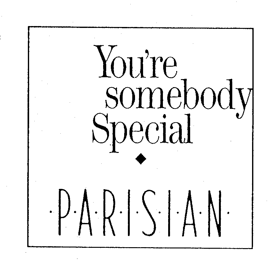  YOU'RE SOMEBODY SPECIAL PARISIAN