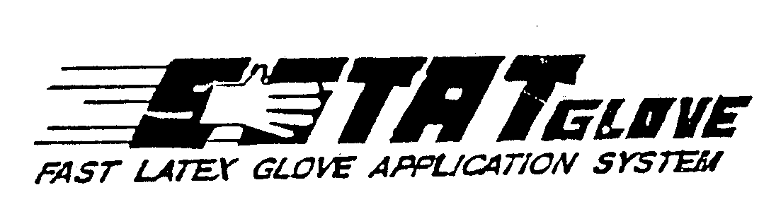 Trademark Logo S STAT GLOVE FAST LATEX GLOVE APPLICATION SYSTEM