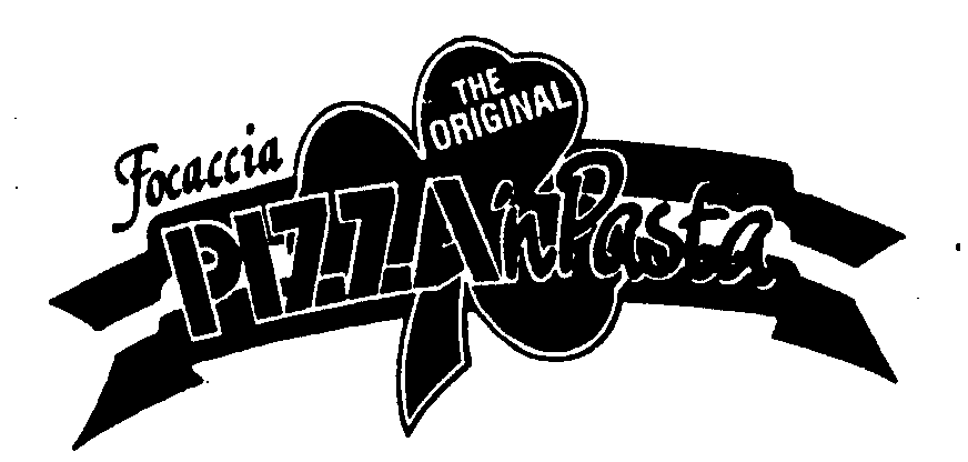  FOCACCIA THE ORIGINAL PIZZA 'N' PASTA