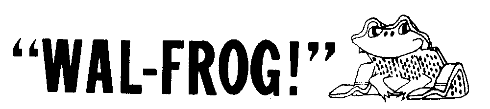 Trademark Logo "WAL-FROG!"