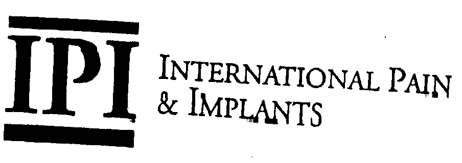  IPI INTERNATIONAL PAIN &amp; IMPLANTS