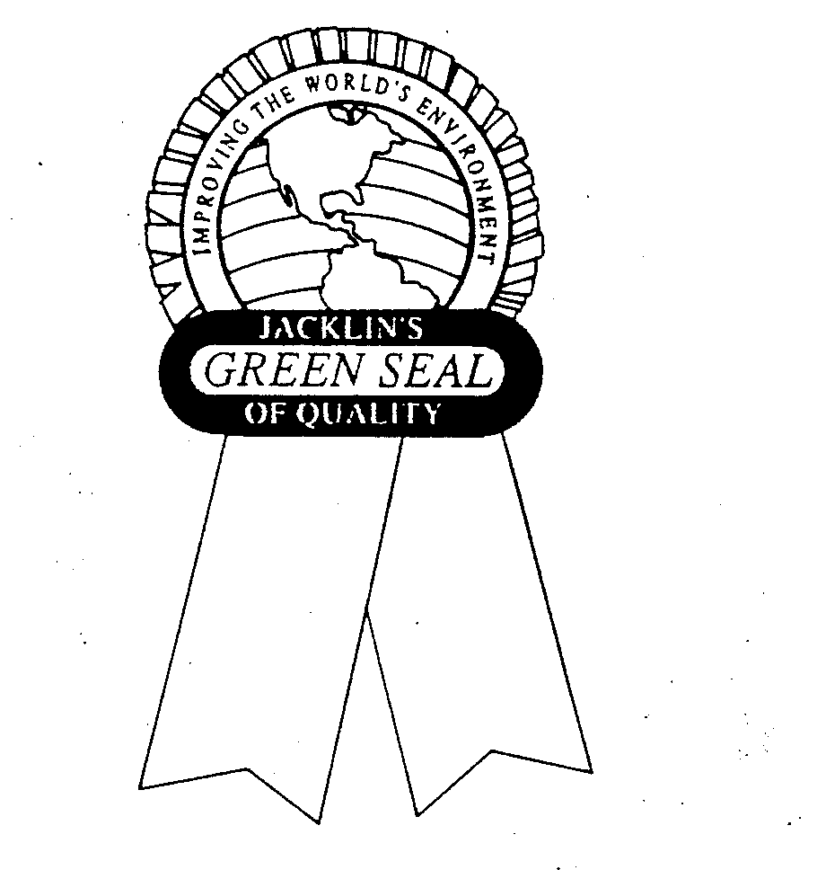  IMPROVING THE WORLD'S ENVIRONMENT JACKLIN'S GREEN SEAL OF QUALITY
