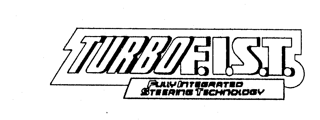 Trademark Logo TURBO F.I.S.T. FULLY INTEGRATED STEERING TECHNOLOGY