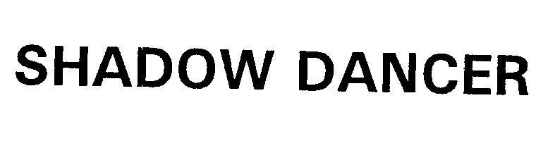 Trademark Logo SHADOW DANCER