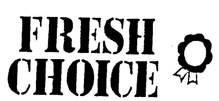 Trademark Logo FRESH CHOICE