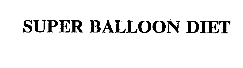 Trademark Logo SUPER BALLOON DIET