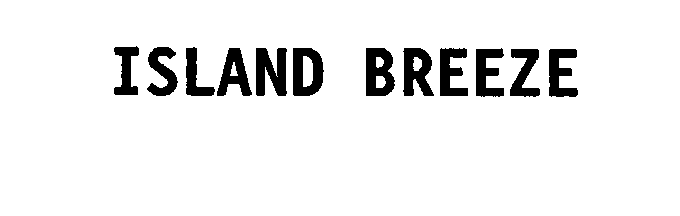 Trademark Logo ISLAND BREEZE