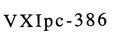 Trademark Logo VXIPC-386