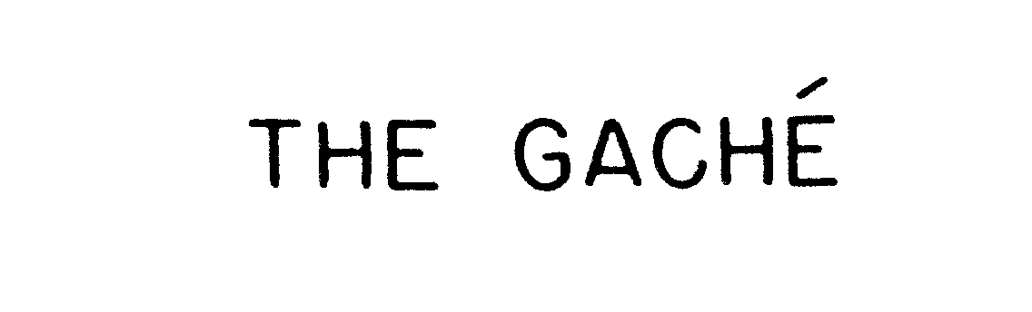  THE GACHE