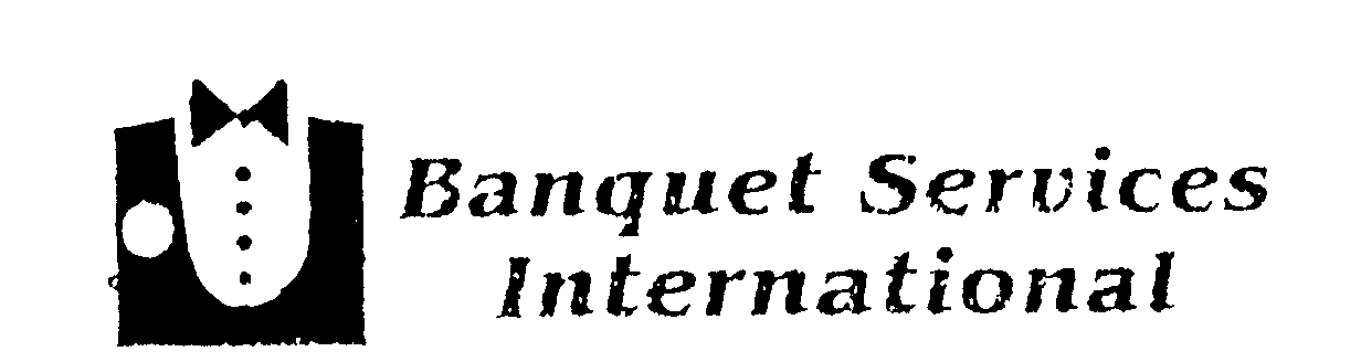 BANQUET SERVICES INTERNATIONAL