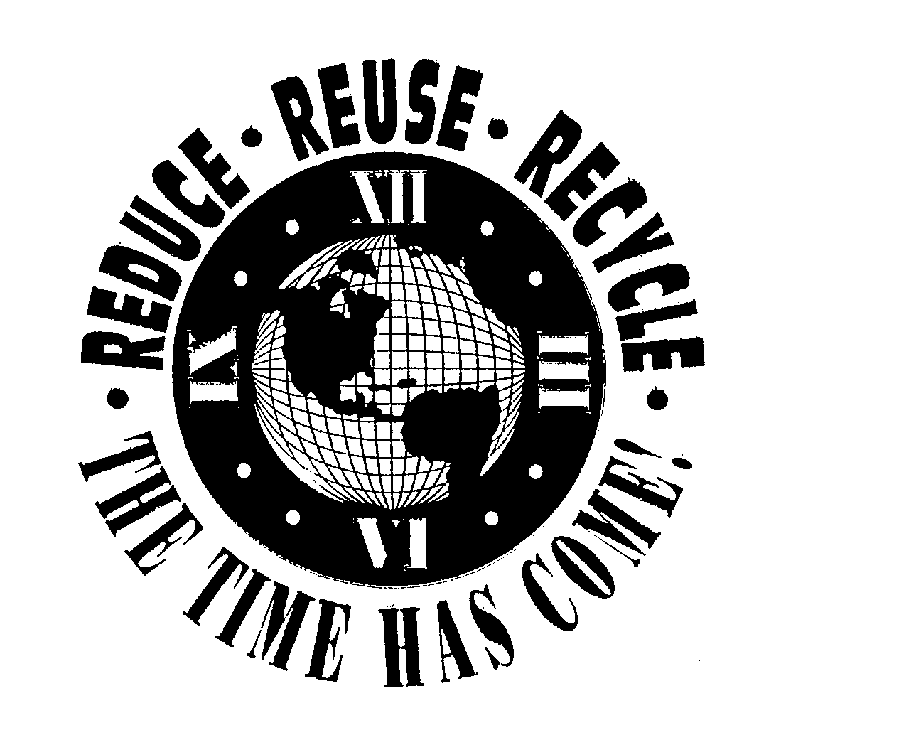 Trademark Logo REDUCE-REUSE-RECYCLE THE TIME HAS COME! IX XII III VI