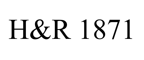 Trademark Logo H&R 1871