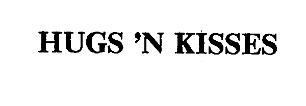Trademark Logo HUGS 'N KISSES