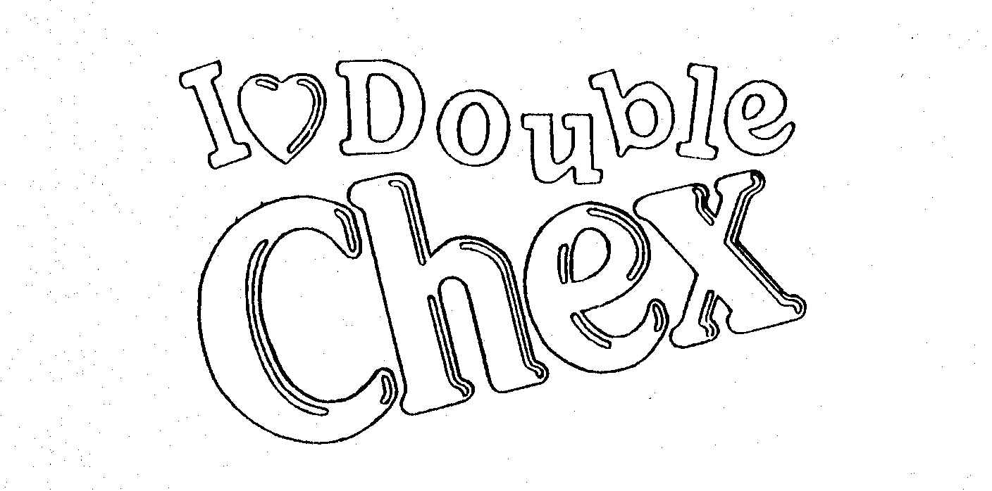  I (LOVE) DOUBLE CHEX