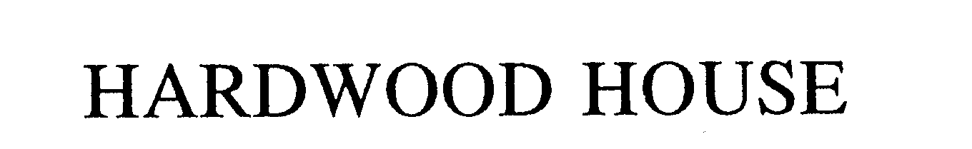 Trademark Logo HARDWOOD HOUSE