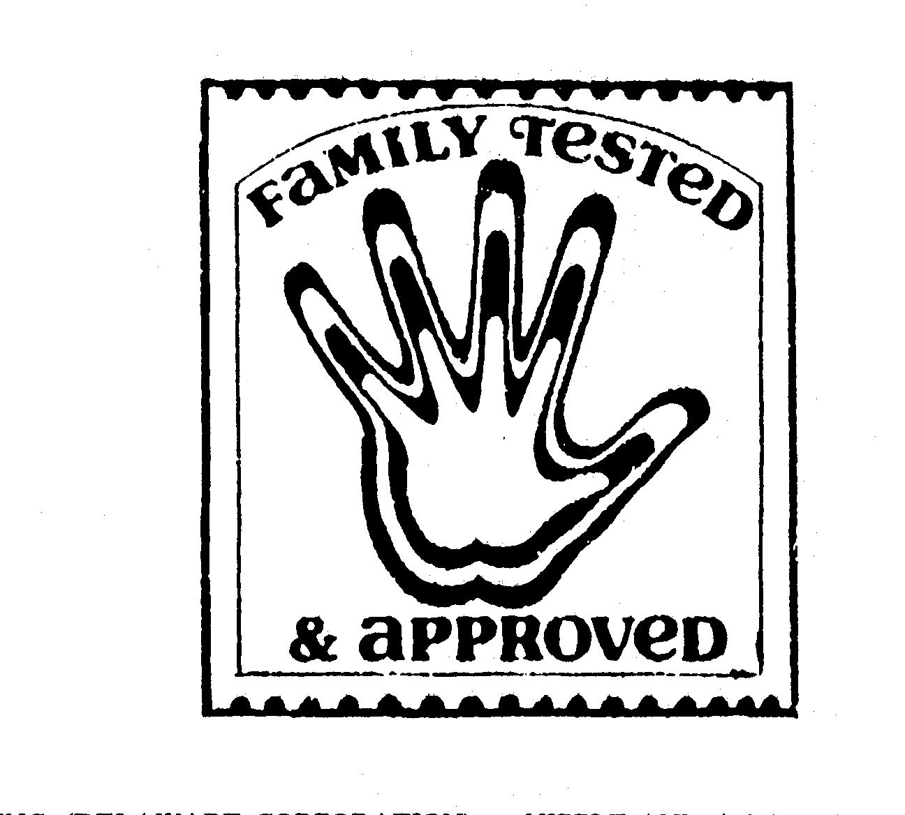  FAMILY TESTED &amp; APPROVED