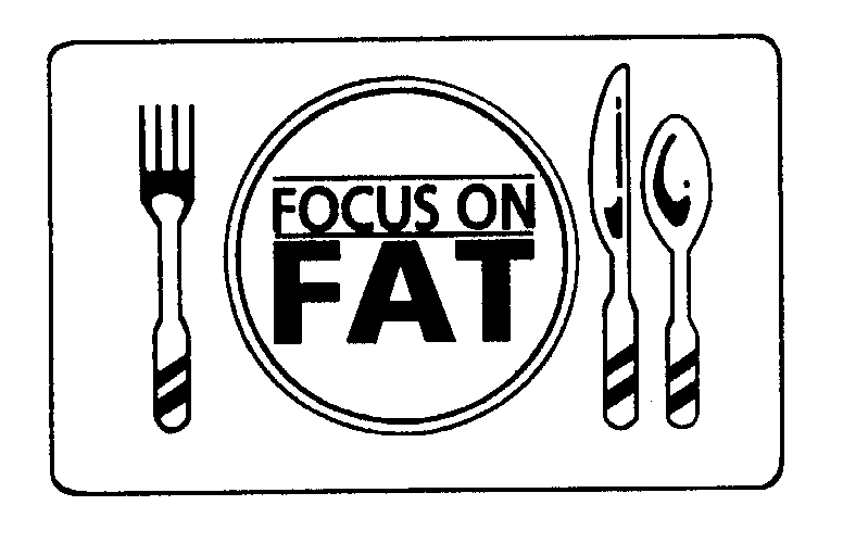  FOCUS ON FAT