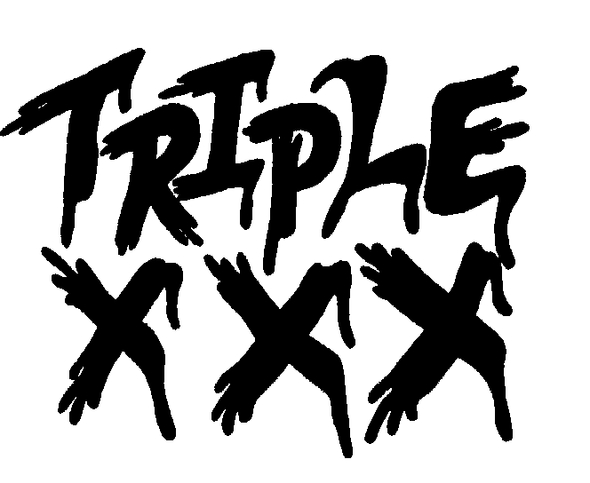 TRIPLE XXX