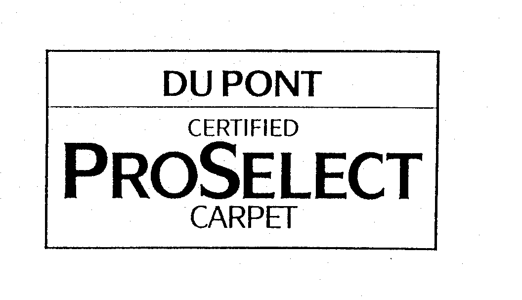 Trademark Logo DUPONT CERTIFIED PROSELECT CARPET