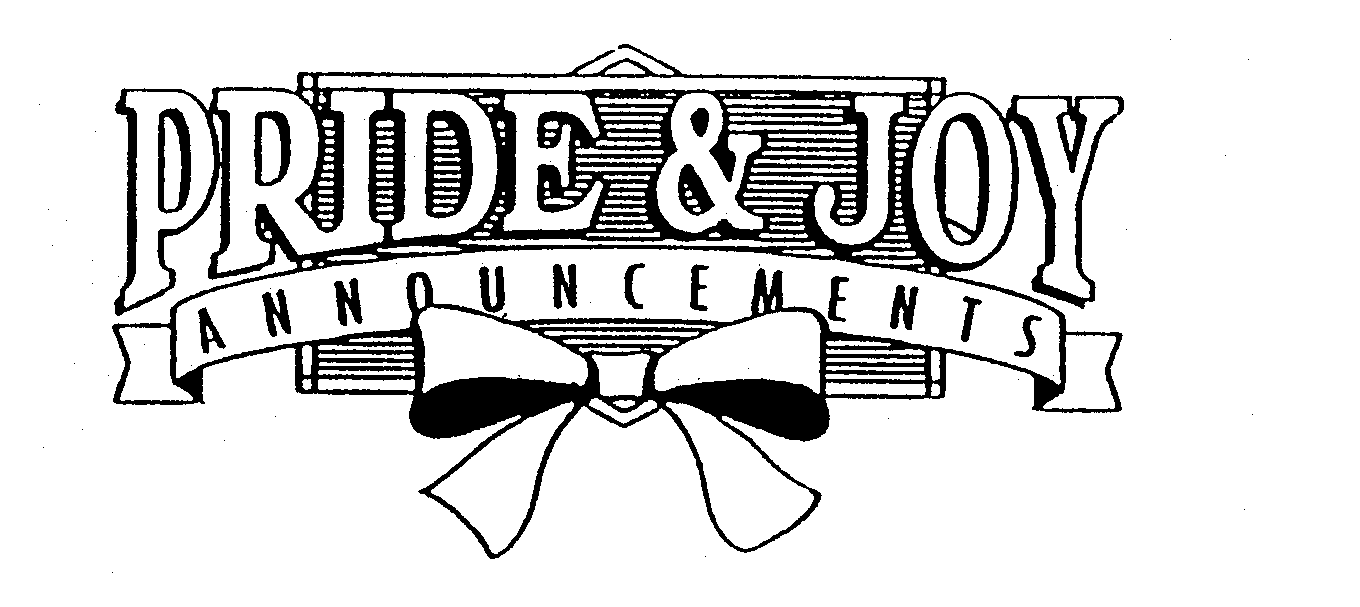  PRIDE &amp; JOY ANNOUNCEMENTS