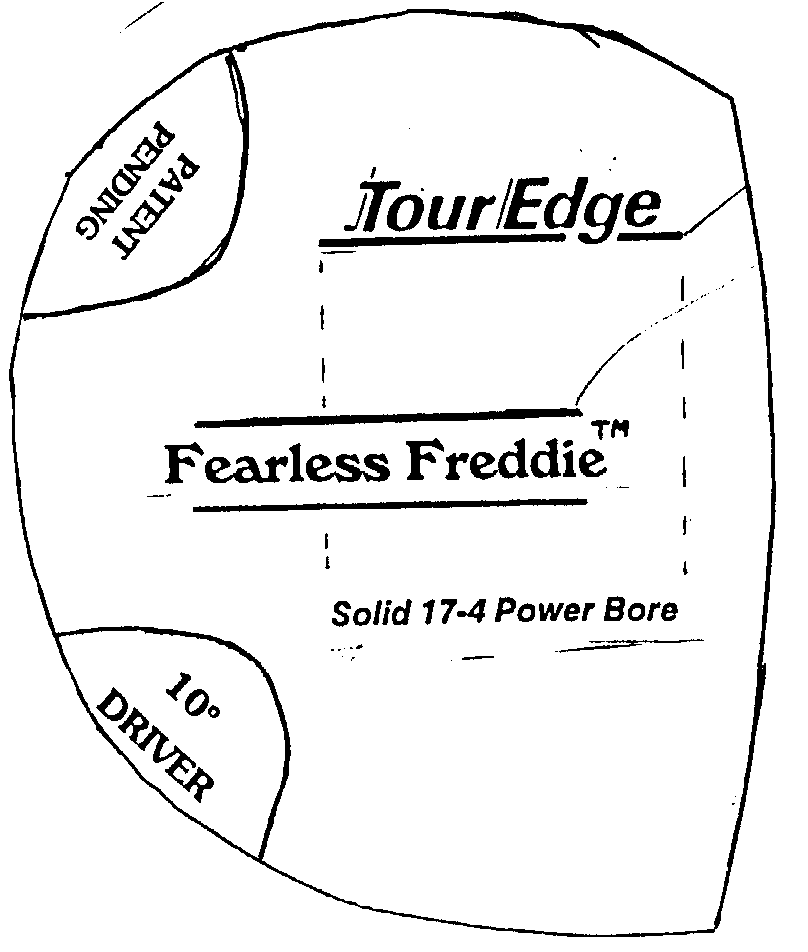  TOUR EDGE FEARLESS FREDDIE SOLID 17-4 POWER BORE PATENT PENDING 10 DRIVER